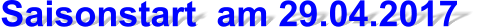 Saisonstart  am 29.04.2017